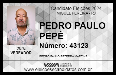 Candidato PEDRO PAULO PEPÊ 2024 - MIGUEL PEREIRA - Eleições