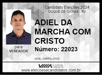 Candidato ADIEL DA MARCHA COM CRISTO 2024 - DUQUE DE CAXIAS - Eleições