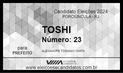 Candidato TOSHI 2024 - PORCIÚNCULA - Eleições