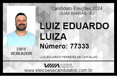 Candidato LUIZ EDUARDO    LUIZA 2024 - DUAS BARRAS - Eleições