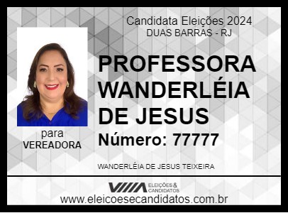 Candidato PROFESSORA WANDERLÉIA DE JESUS 2024 - DUAS BARRAS - Eleições