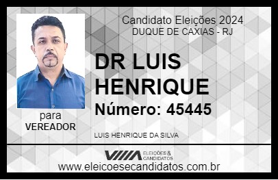 Candidato DR LUIS HENRIQUE 2024 - DUQUE DE CAXIAS - Eleições