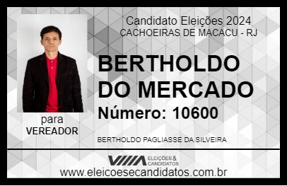 Candidato BERTHOLDO DO MERCADO 2024 - CACHOEIRAS DE MACACU - Eleições