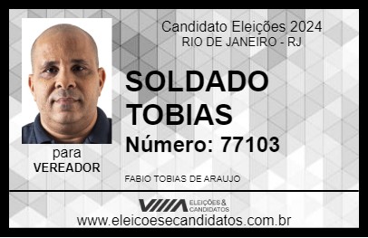 Candidato SOLDADO TOBIAS 2024 - RIO DE JANEIRO - Eleições