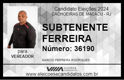 Candidato SUBTENENTE FERREIRA 2024 - CACHOEIRAS DE MACACU - Eleições