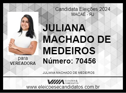 Candidato JULIANA MACHADO DE MEDEIROS 2024 - MACAÉ - Eleições