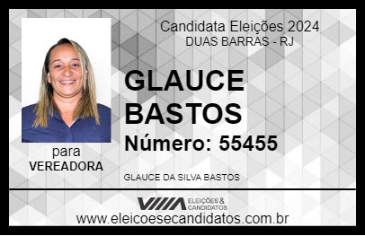 Candidato GLAUCE BASTOS 2024 - DUAS BARRAS - Eleições