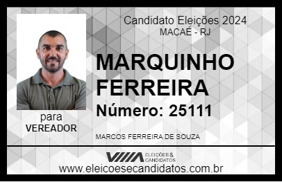 Candidato MARQUINHO FERREIRA 2024 - MACAÉ - Eleições