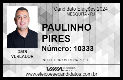 Candidato PAULINHO PIRES 2024 - MESQUITA - Eleições