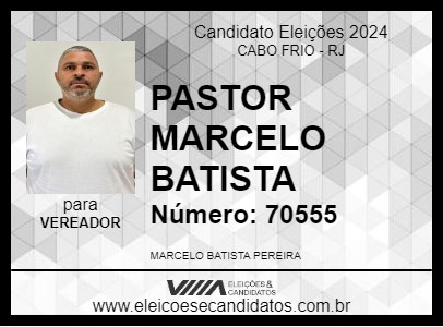 Candidato PASTOR MARCELO BATISTA 2024 - CABO FRIO - Eleições