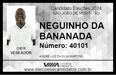 Candidato NEGUINHO DA BANANADA 2024 - SÃO JOÃO DE MERITI - Eleições