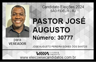 Candidato PASTOR JOSÉ AUGUSTO 2024 - SÃO FIDÉLIS - Eleições