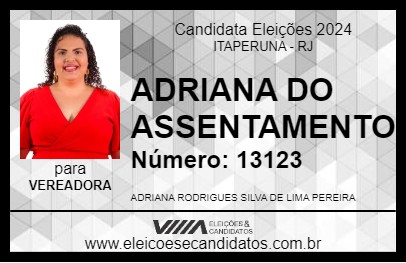 Candidato ADRIANA DO ASSENTAMENTO 2024 - ITAPERUNA - Eleições