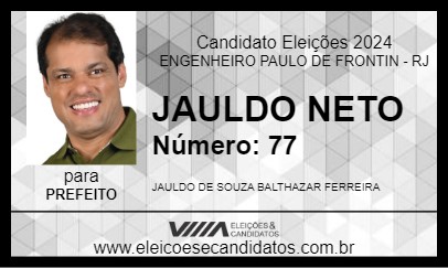 Candidato JAULDO NETO 2024 - ENGENHEIRO PAULO DE FRONTIN - Eleições