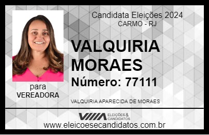 Candidato VALQUIRIA MORAES 2024 - CARMO - Eleições