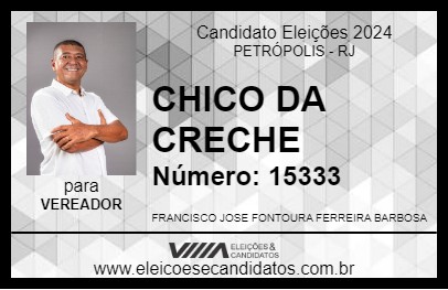 Candidato CHICO DA CRECHE 2024 - PETRÓPOLIS - Eleições