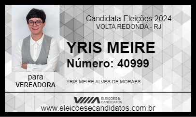 Candidato YRIS MEIRE 2024 - VOLTA REDONDA - Eleições