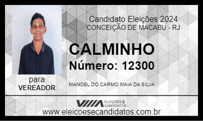 Candidato CALMINHO 2024 - CONCEIÇÃO DE MACABU - Eleições