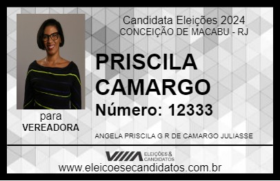 Candidato PRISCILA CAMARGO 2024 - CONCEIÇÃO DE MACABU - Eleições