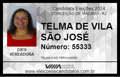 Candidato TELMA DE VILA SÃO JOSÉ 2024 - CONCEIÇÃO DE MACABU - Eleições