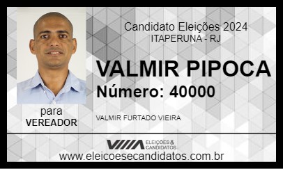 Candidato VALMIR PIPOCA 2024 - ITAPERUNA - Eleições