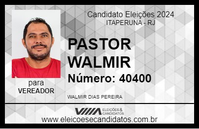 Candidato PASTOR WALMIR 2024 - ITAPERUNA - Eleições