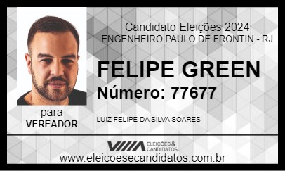 Candidato FELIPE GREEN 2024 - ENGENHEIRO PAULO DE FRONTIN - Eleições