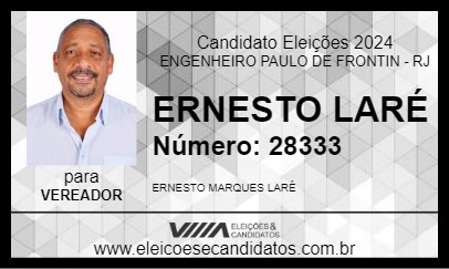 Candidato ERNESTO LARÉ 2024 - ENGENHEIRO PAULO DE FRONTIN - Eleições