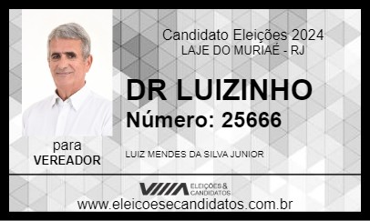 Candidato DR LUIZINHO 2024 - LAJE DO MURIAÉ - Eleições