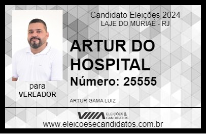 Candidato ARTUR DO HOSPITAL 2024 - LAJE DO MURIAÉ - Eleições