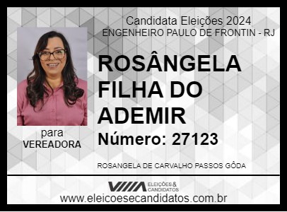 Candidato ROSÂNGELA FILHA DO ADEMIR 2024 - ENGENHEIRO PAULO DE FRONTIN - Eleições