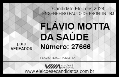 Candidato FLÁVIO MOTTA DA SAÚDE 2024 - ENGENHEIRO PAULO DE FRONTIN - Eleições