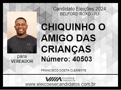 Candidato CHIQUINHO O AMIGO DAS CRIANÇAS 2024 - BELFORD ROXO - Eleições