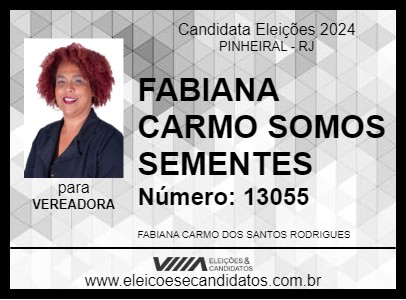 Candidato FABIANA CARMO SOMOS SEMENTES 2024 - PINHEIRAL - Eleições