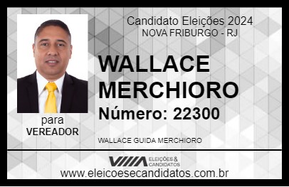 Candidato WALLACE MERCHIORO 2024 - NOVA FRIBURGO - Eleições