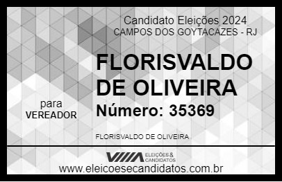 Candidato FLORISVALDO DE OLIVEIRA  2024 - CAMPOS DOS GOYTACAZES - Eleições