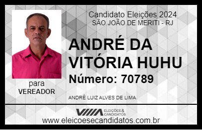 Candidato ANDRÉ DA VITÓRIA HUHU 2024 - SÃO JOÃO DE MERITI - Eleições