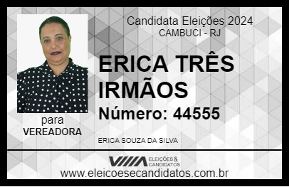 Candidato ERICA TRÊS IRMÃOS 2024 - CAMBUCI - Eleições