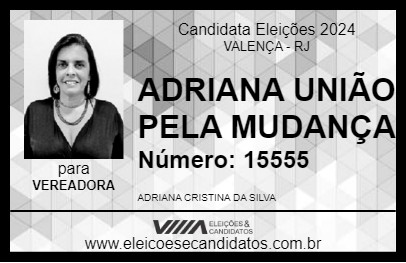 Candidato ADRIANA UNIÃO PELA MUDANÇA 2024 - VALENÇA - Eleições