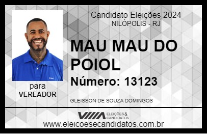 Candidato MAU MAU DO PAIOL 2024 - NILÓPOLIS - Eleições