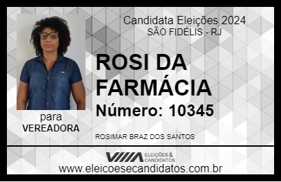 Candidato ROSI DA FARMÁCIA 2024 - SÃO FIDÉLIS - Eleições