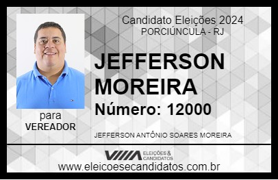 Candidato JEFFERSON MOREIRA 2024 - PORCIÚNCULA - Eleições