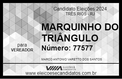 Candidato MARQUINHO DO TRIÂNGULO 2024 - TRÊS RIOS - Eleições