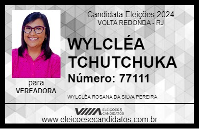 Candidato WYLCLÉA TCHUTCHUKA 2024 - VOLTA REDONDA - Eleições