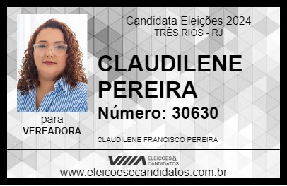 Candidato CLAUDILENE PEREIRA 2024 - TRÊS RIOS - Eleições