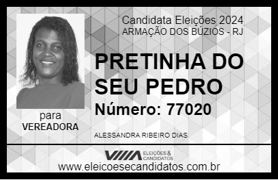 Candidato PRETINHA DO SEU PEDRO 2024 - ARMAÇÃO DOS BÚZIOS - Eleições