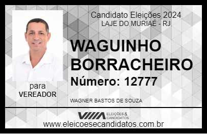 Candidato WAGUINHO BORRACHEIRO 2024 - LAJE DO MURIAÉ - Eleições