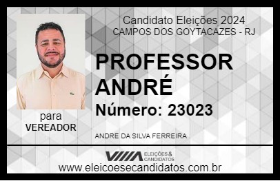 Candidato PROFESSOR ANDRÉ 2024 - CAMPOS DOS GOYTACAZES - Eleições