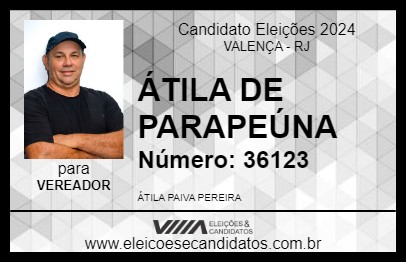 Candidato ÁTILA DE PARAPEÚNA 2024 - VALENÇA - Eleições