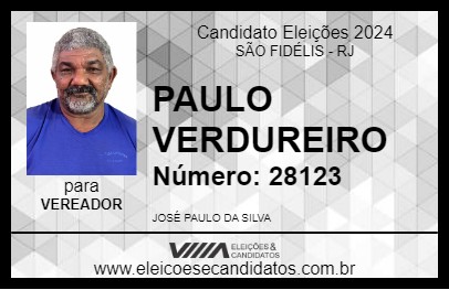 Candidato PAULO VERDUREIRO 2024 - SÃO FIDÉLIS - Eleições